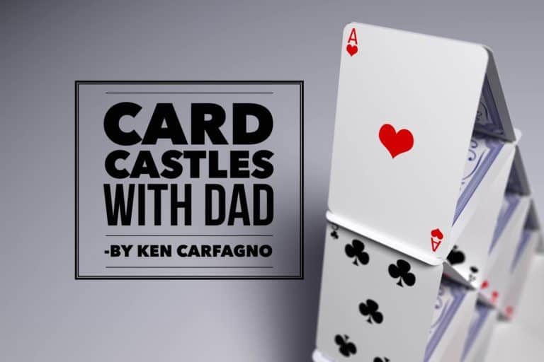 Card Castles with Dad by Ken Carfagno