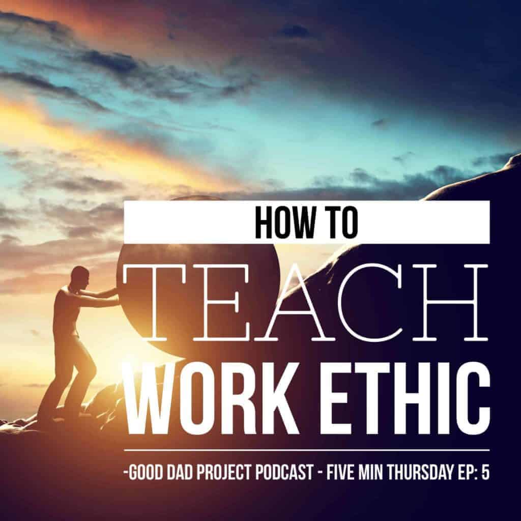 How To Teach Work Ethic