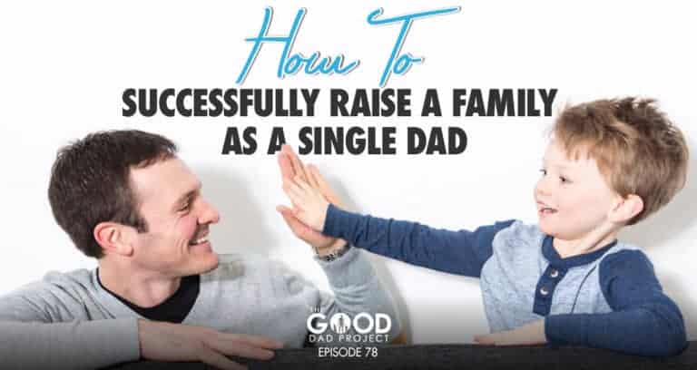 Rob Youngblood on How To Successfully Raise A Family As a Single Dad