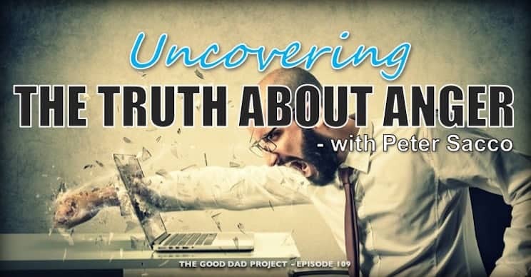 Uncovering the Truth About Anger with Peter Sacco