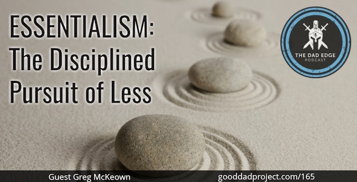 Essentialism: The Disciplined Pursuit of Less with Greg McKeown