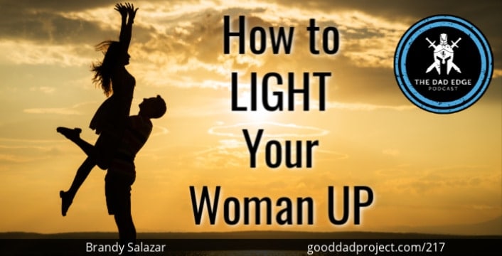 How to Light Your Woman Up with Brandy Salazar