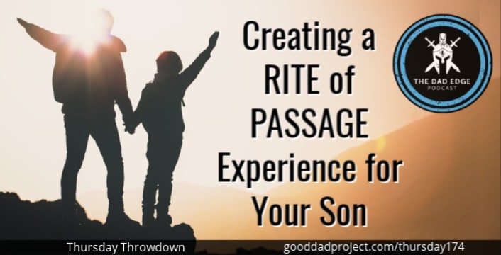 Creating a Rite of Passage Experience for Your Son