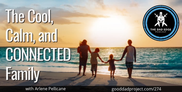 The Cool, Calm, and Connected Family with Arlene Pellicane