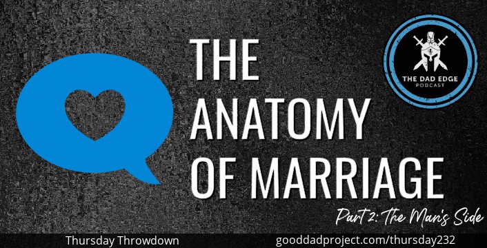 The Anatomy of Marriage Part 2: The Man’s Side