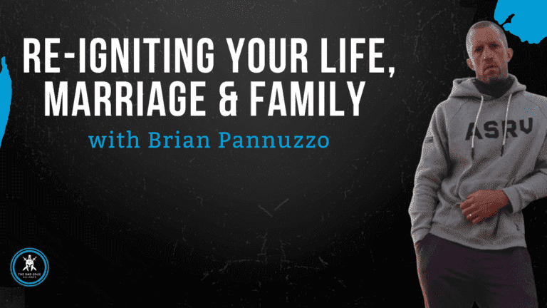 Re-igniting Your Life, Marriage & Family with Brian Pannuzzo