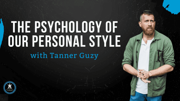 The Psychology of Our Personal Style with Tanner Guzy