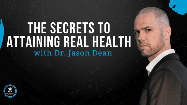 The Secrets to Attaining Real Health with Dr. Jason Dean