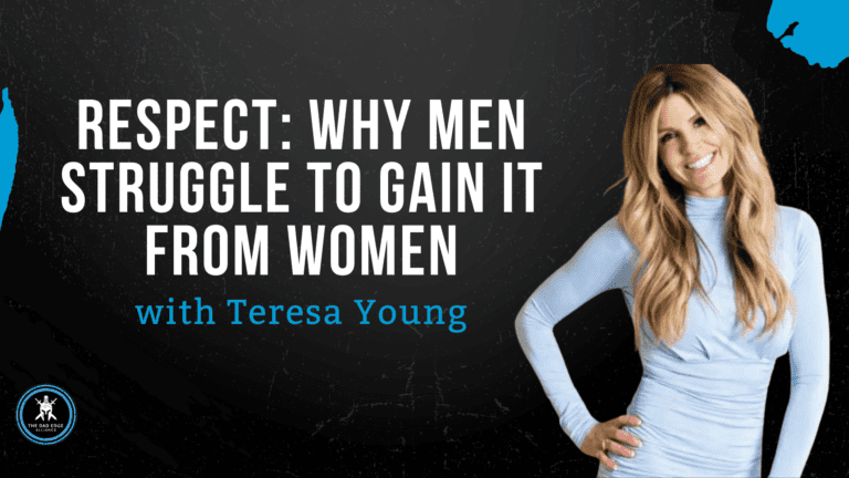 Respect: Why Men Struggle to Gain it from Women w/ Teresa Young