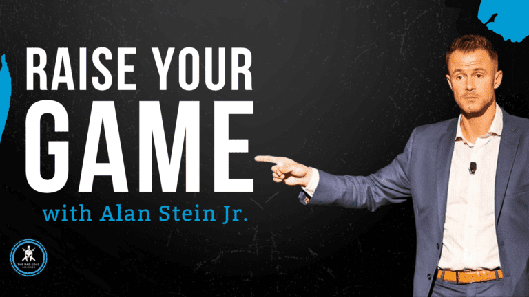 Raise Your Game as a Father, Husband and Man w/ Alan Stein Jr.
