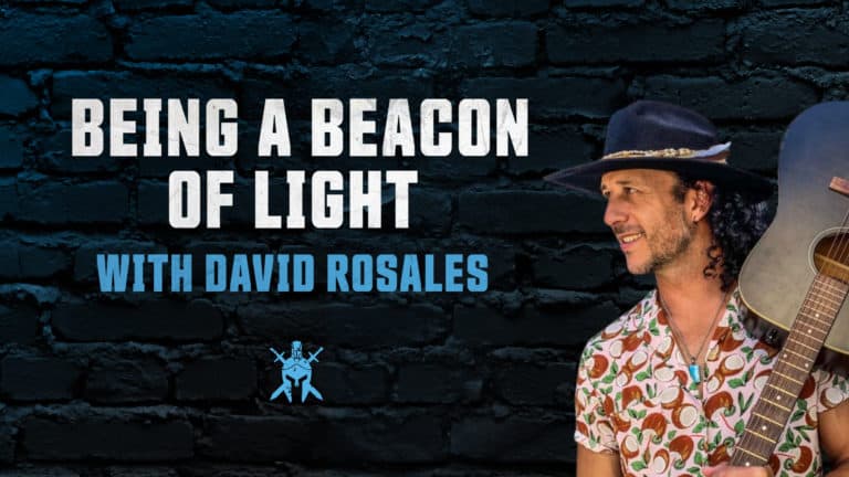 Being a Beacon of Light with David Rosales