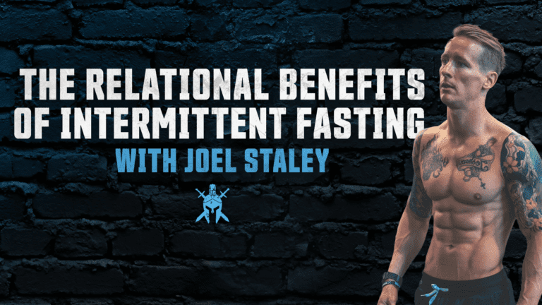 The Relational Benefits of Intermittent Fasting with Joel Staley
