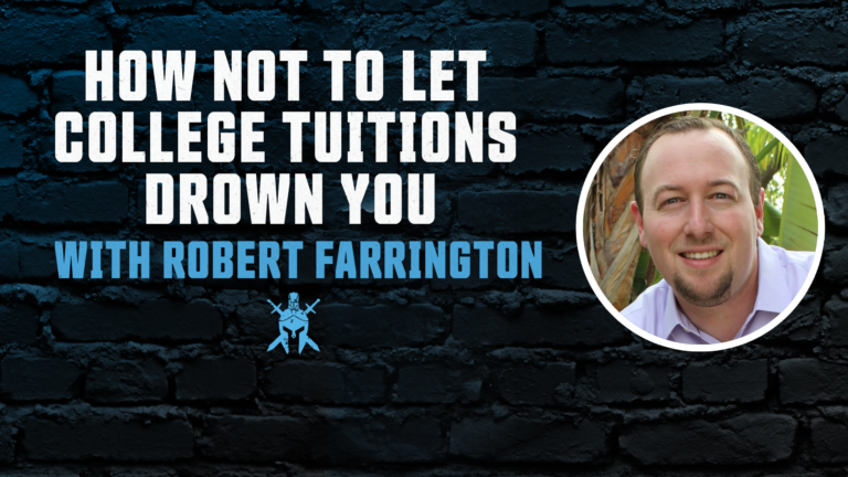 How Not to Let College Tuitions Drown You with Robert Farrington