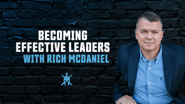 Becoming Effective Leaders with Rich McDaniel
