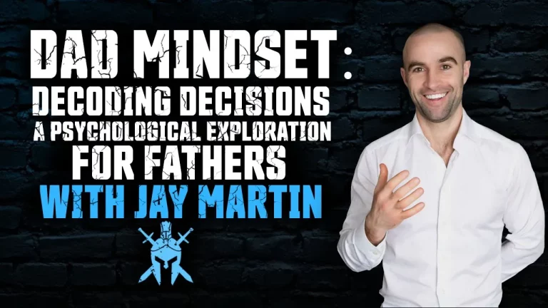 Jay Martin – Decoding Decisions: A Psychological Exploration for Fathers