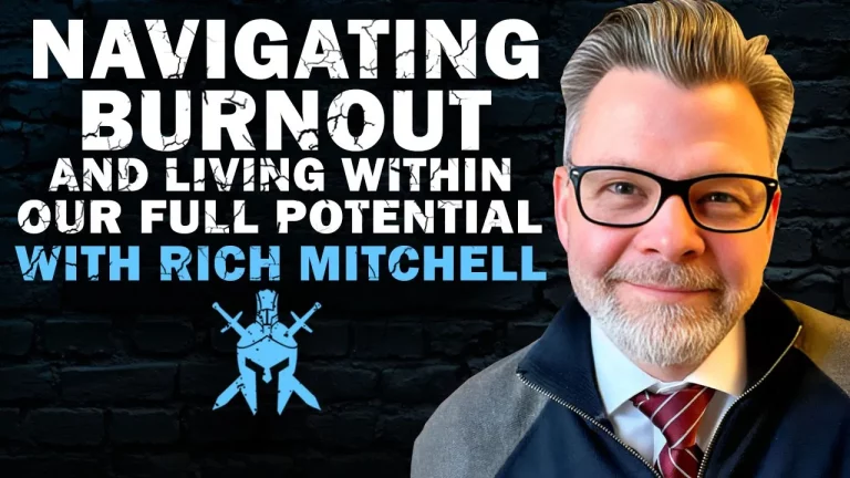 Rich Mitchell – Navigating Burnout and Living Within our Full Potential