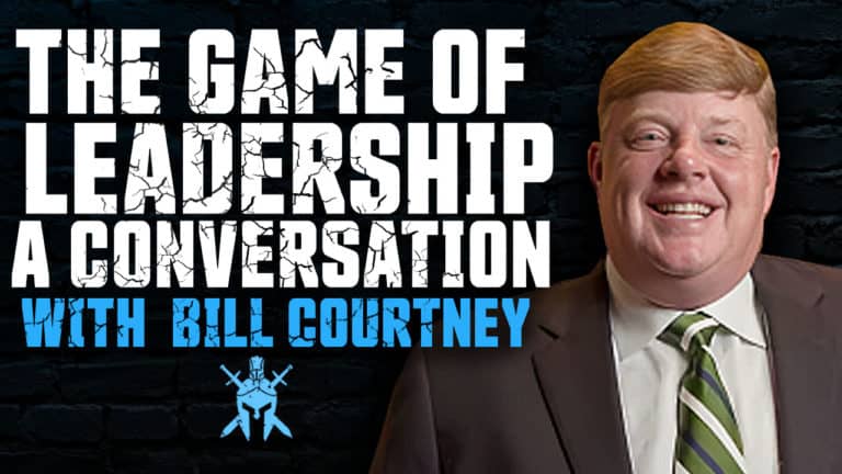 Bill Courtney – The Game of Leadership