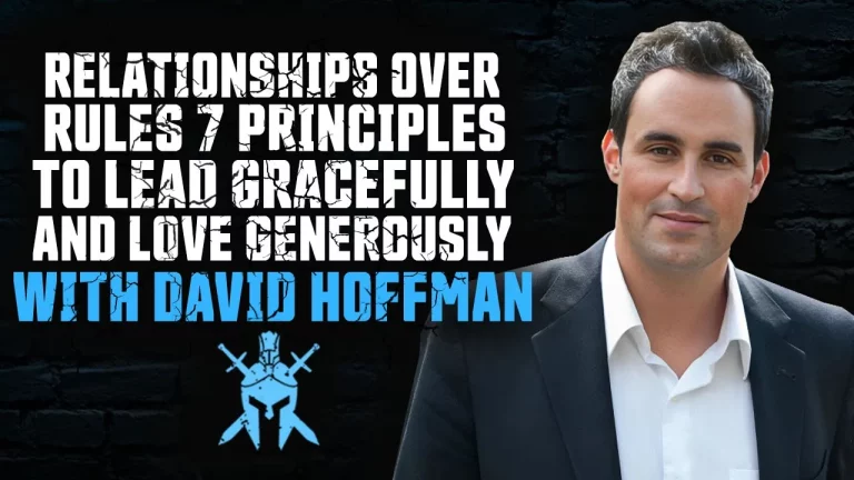 David Hoffman – Relationships Over Rules 7 Principles to Lead Gracefully and Love Generously