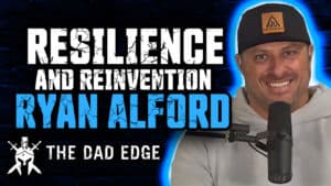 Ryan Alford talks about Resilience and Reinvention with Larry Hagner on The Dad Edge Podcast