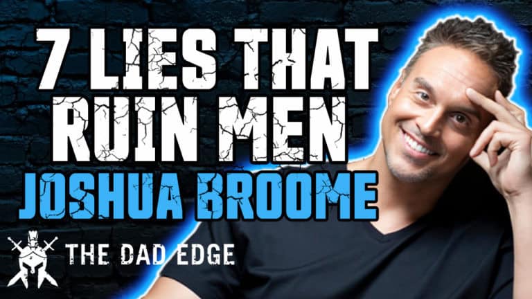 Joshua Broome – 7 Lies That Will Ruin the Lives of Men
