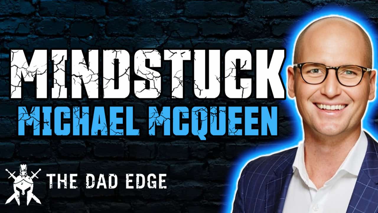 Michael McQueen talks about persudaing stubborn minds with Larry Hagner on The Dad Edge Podcast.