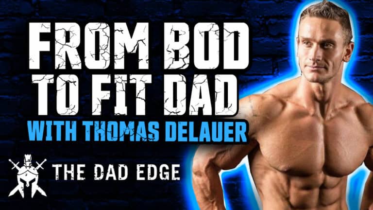 Thomas DeLauer – From Dad Bod To Fit Dad